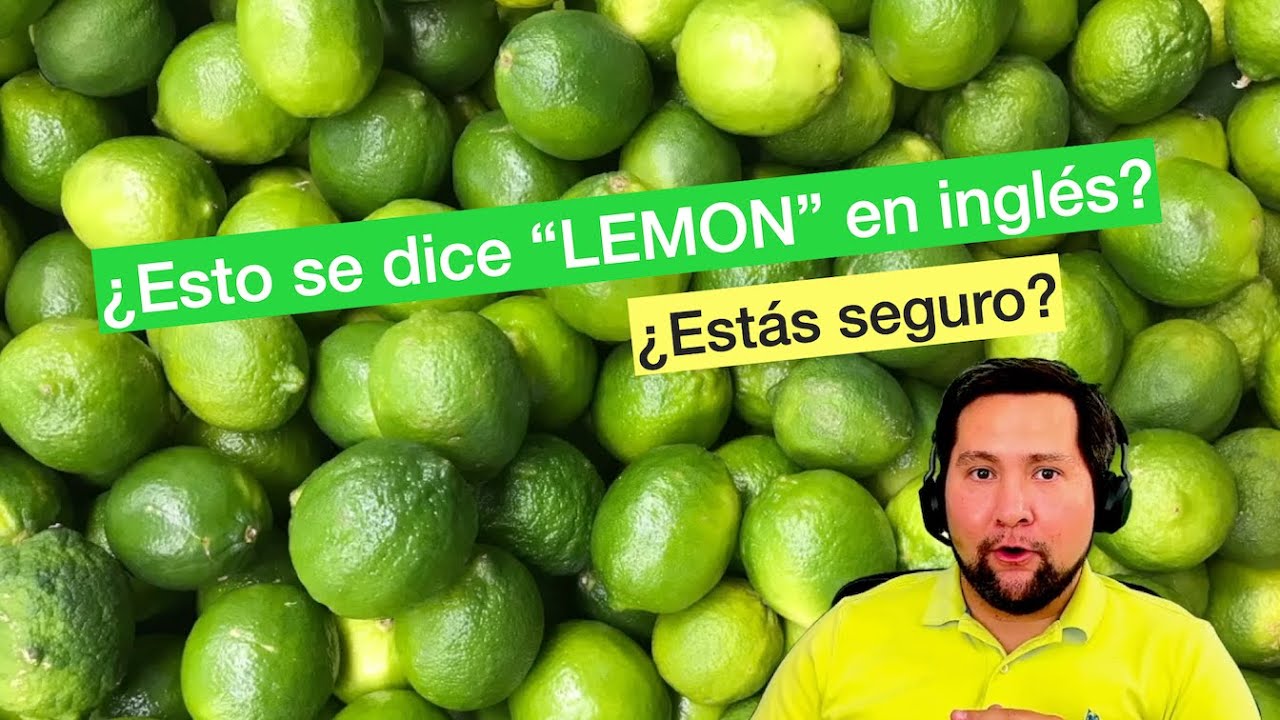 ¿Estás seguro que limón es "lemon" en inglés? YouTube
