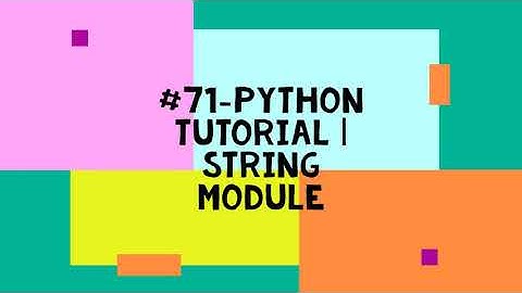 #71-PYTHON TUTORIAL | STRING MODULE