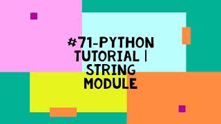 Famous #71-PYTHON TUTORIAL | STRING MODULE Wealth