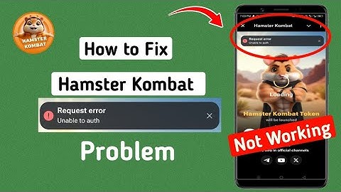 How to Fix Hamster Kombat Request error Unable to auth (2024) | hamster kombat not opening