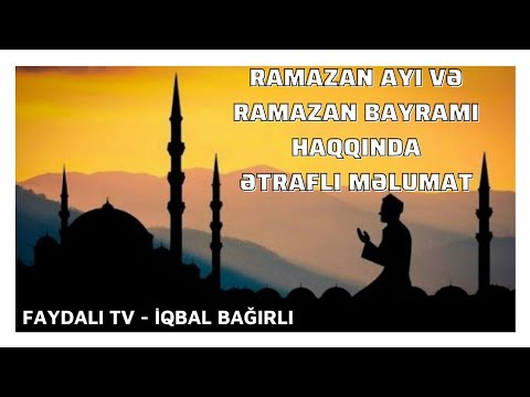 🌙 RAMAZAN AYI VƏ RAMAZAN BAYRAMI HAQQINDA ƏTRAFLI MƏLUMAT [HD]