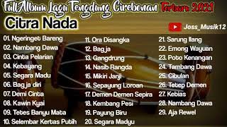 FULL ALBUM~ CITRA NADA LAGU TENDUNG CIREBONAN TERBARU 2021 screenshot 2