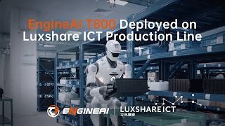 EngineAI T800 Deployed at Luxshare‑ICT Factory