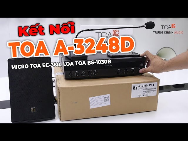 Hướng dẫn kết nối Tăng âm mixer TOA: A-3248D / A-3224D / A-3212d vs micro TOA EC-380, TOA BS-1030B