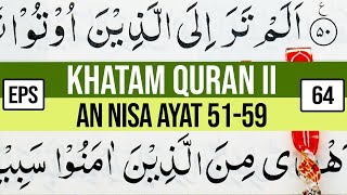 KHATAM QURAN II SURAH AN NISA AYAT 51-59 TARTIL  BELAJAR MENGAJI EP 64