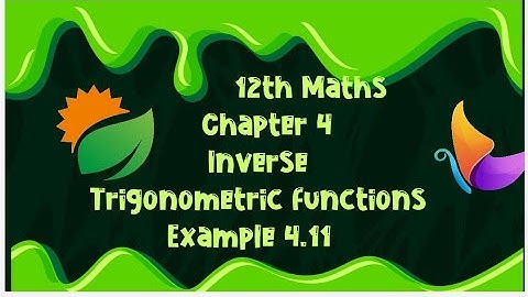 12th Std Maths Chapter 4 Inverse Trigonometric functions Example 4.11