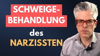 DIE SCHWEIGEBEHANDLUNG DES NARZISSTEN