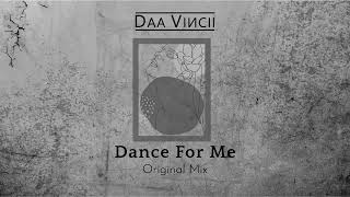 Daa Vincii - Dance For Me (Original Mix)