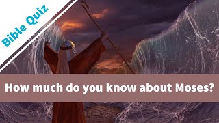 BIBLE QUIZ | MOSES TRIVA