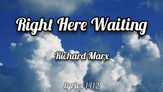 Richard Marx - Right Here Waiting (lyrics)