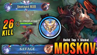 26 Kills   SAVAGE!! Deadly Spear Moskov Instant Kills Enemies!! - Build Top 1 Global Moskov ~ MLBB
