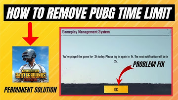How To Remove PUBG Time Limit | You ve Played The Game For 3H Today Please Log In Again In 1H