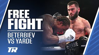 Beterbiev & Yarde Go ToeToToe | FREE FIGHT | Artur Beterbiev vs Anthony Yarde