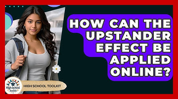 How Can The Upstander Effect Be Applied Online? - High School Toolkit