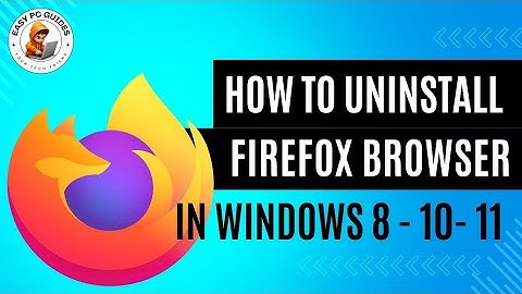 How to Uninstall Programs on Windows 8, 10, & 11 Using Firefox Browser in 2024