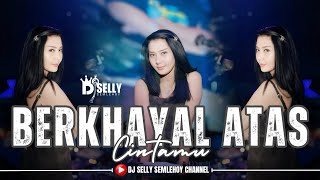 Download Lagu BERKHAYAL ATAS CINTAMU COVER DJSELLY MP3 Download Lagu BERKHAYAL ATAS CINTAMU COVER DJSELLY MP3