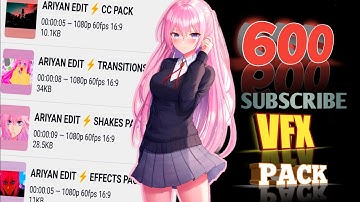 VFX pack alight motion | 600 Subs | transitions shakes effects cc and moree | free to use presets