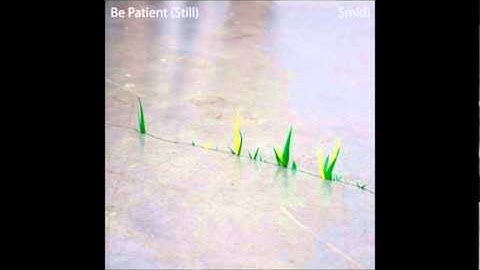 Be Patient (Still) - Smidi