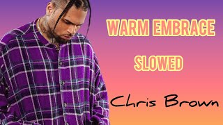 Chris Brown- WE warm embrace (SLOWED)