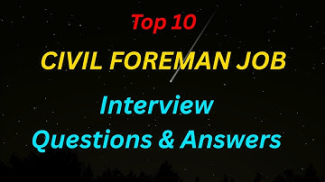 Civil Foreman Interview Questions & Sample Answers | Top 10 Site Foreman Role Explained