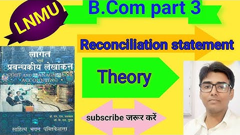#lnmu #b.com part 3 chap Reconciliation statement  Full Theory