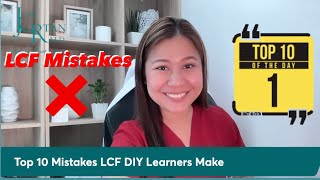 Top 10 Mistakes LCF DIY Learners Make