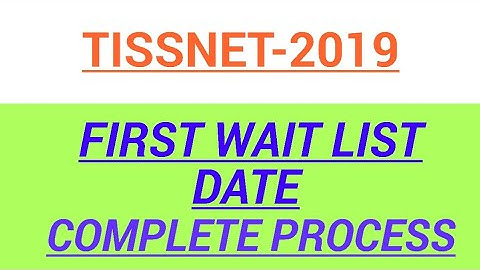 TISSNET-2019 || FIRST WAIT  LIST DATE & COMPLETE DETAILS || MUST WATCH