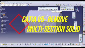 REMOVE MULTISECTION SOLID IN CATIA