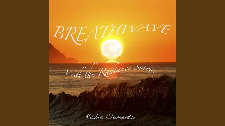 Breathwave and the Radiance Sutras Full Session