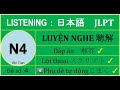 Nghe N4, JLPT N4  Đề số 4 (Đ.án  phần sau). Choukai N4. Listening N4 .ちょうかいN4. 聴解N4, Đề nghe N4