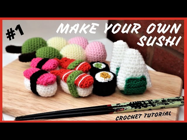 Crochet a Colorful Sushi Set For Play Or Display … Yum!