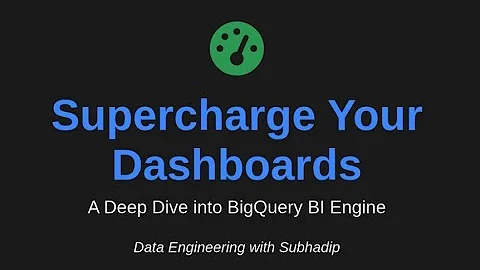 Supercharge Your Dashboards: A Deep Dive into BigQuery BI Engine