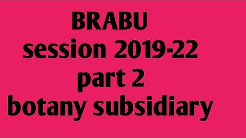 BRABU ll part2 llsession 2019-2022 ll botany subsidiary ll important guess question