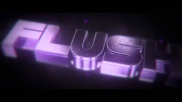 Flush ~ DutchingGFX [Intro] Ft. Maniac