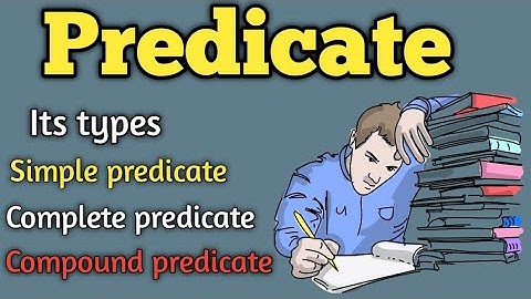 What is a predicate? || Predicate || Types of predicate || Simple predicate || Complete predicate