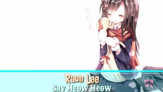 [Nightcore] - Say Meow Meow (cover by Raon Lee)