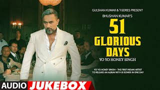 51 GLORIOUS DAYS FULL ALBUM: YO YO HONEY SINGH