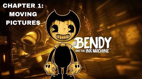 BENDY AND THE INK MACHINE Full Chapter 1: Moving Pictures Gameplay / NO Commentary 