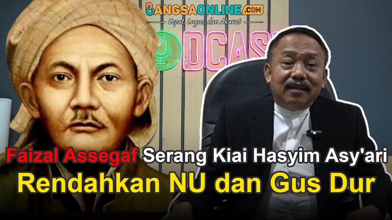 Faizal Assegaf Serang Kiai Hasyim Asy'ari, Rendahkan NU dan Gus Dur