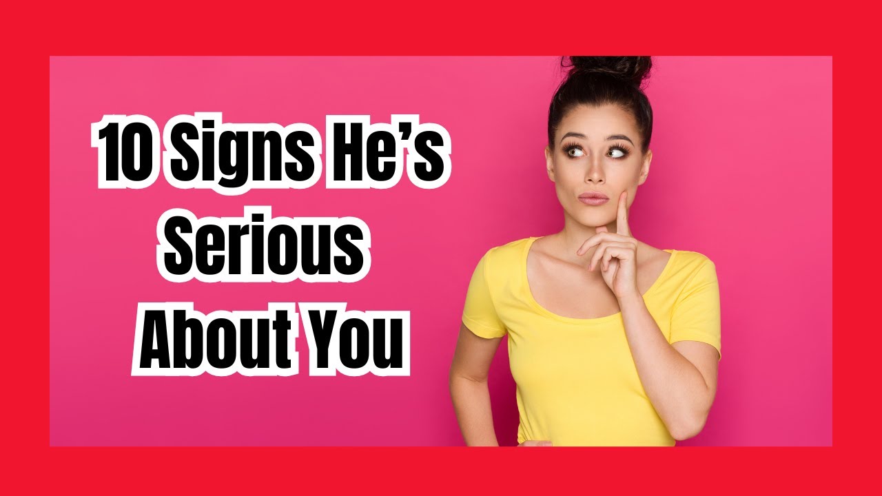 10 Signs He's Serious About You - YouTube