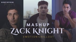 Zack Knight Mashup | Emotinal Chillout Mix | Part 1 | BICKY OFFICIAL