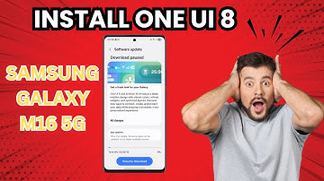 How to Install One UI 8 on Samsung Galaxy M16 5G – Step by Step Guide 2025