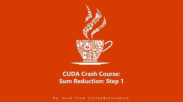 CUDA Crash Course: Sum Reduction Part 1
