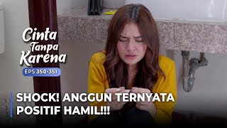 SHOCK! Anggun is PREGNANT with Ghani's child??? | CINTA TANPA KARENA | EPS 350-351 (5/5)
