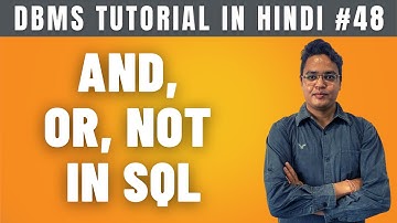 AND, OR, NOT Operators in SQL (Hindi) - Lecture #48