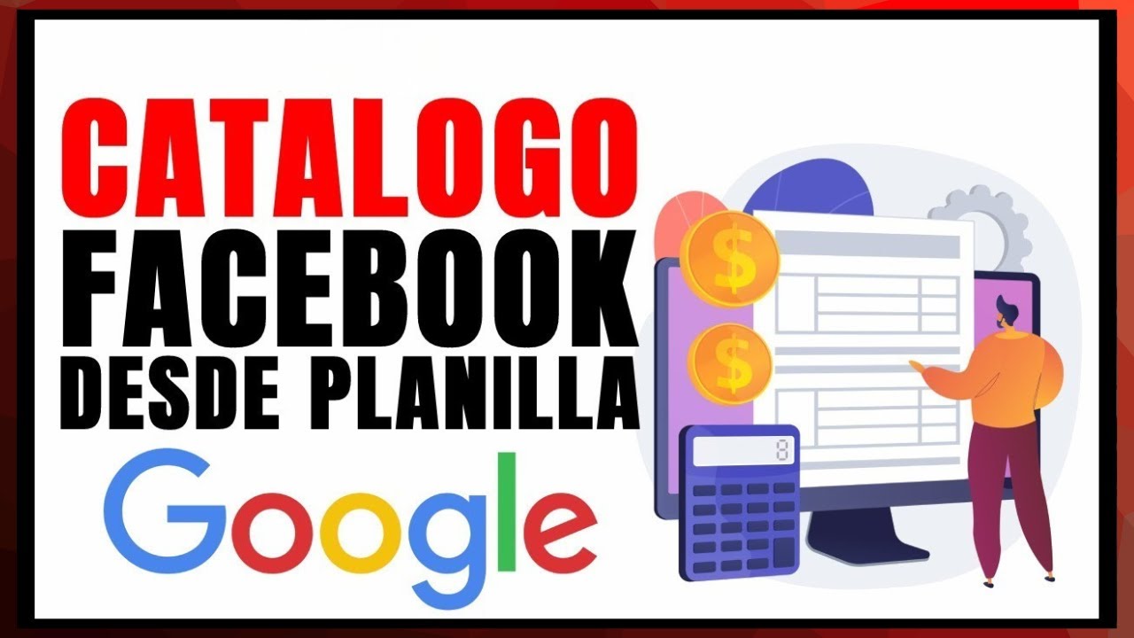 🔥 Configurar CATALOGO en Facebook desde 👉 Hoja de Calculo (Sheet) de Google
