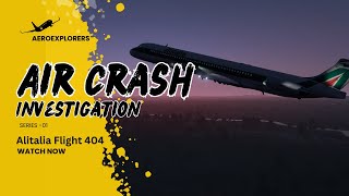 Air Crash Investigation | Why Alitalia Flight 404 Crashed Near Zürich