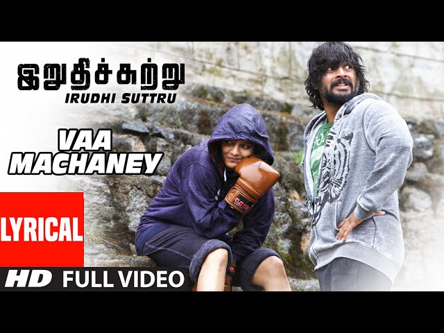 Vaa Machaney Lyrical Video Song || Irudhi Suttru || R. Madhavan, Ritika Singh