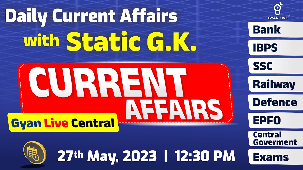 Daily Current Affairs With Static G K Bank Exams GYAN LIVE CENTRAL daily-current-affairs-with-static-g-k-bank-exams-gyan-live-central