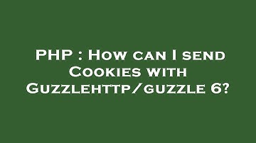 PHP : How can I send Cookies with Guzzlehttp/guzzle 6?